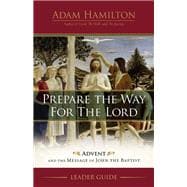 Prepare the Way for the Lord Leader Guide