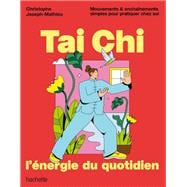 Tai Chi, l'énergie du quotidien