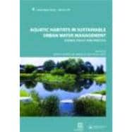 Aquatic Habitats in Sustainable Urban Water Management: Urban Water Series - UNESCO-IHP