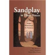 Sandplay in Three Voices: Images, Relationships, the Numinous