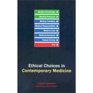 Ethical Choices in Contemporary Medicine Integrative Bioethics