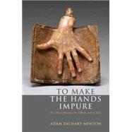 To Make the Hands Impure Art, Ethical Adventure, the Difficult and the Holy