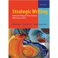 Strategic Writing: Multimedia Writing for Public Relations, Advertising, and More