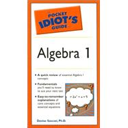 The Pocket Idiot's Guide To Algebra I