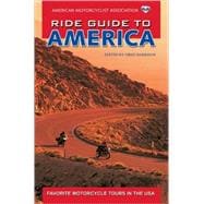 AMA Ride Guide to America : Favorite Motorcycle Tours in the Usa