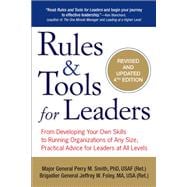Rules and Tools for Leaders, 4th Edition : From Start-Ups to Multi-Nationals, Practical and Insightful Advice to Run Any Organization Successfully