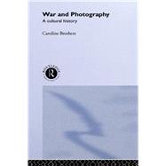 War and Photography: A Cultural History
