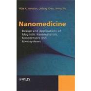 Nanomedicine Design and Applications of Magnetic Nanomaterials, Nanosensors and Nanosystems