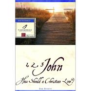 1, 2, 3 John How Should a Christian Live?
