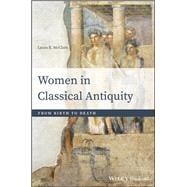 Women in Classical Antiquity From Birth to Death