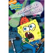 For Singing Out Loud! : SpongeBob's Book of Showstopping Jokes