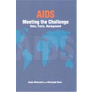 AIDS - Meeting the Challenge Data, Facts, Background