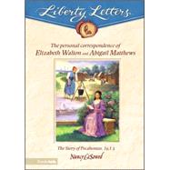 The Liberty Letters™: Personal Correspondence of Elizabeth Walton and Abigail Matthews