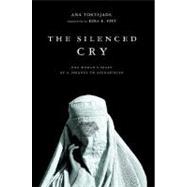The Silenced Cry One Woman's Diary of a Journey to Afghanistan