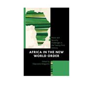 Africa in the New World Order Peace and Security Challenges in the Twenty-First Century