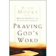 Praying God's Word Praying God's Word:Breaking Free From Spiritual Strongholds