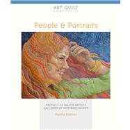 Art Quilt Portfolio: People & Portraits Profiles of Major Artists, Galleries of Inspiring Works