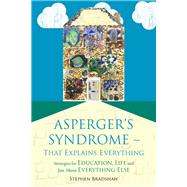 Asperger's Syndrome--That Explains Everything