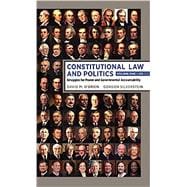 Constitutional Law and Politics Struggles for Power and Governmental Accountability, Vol 1