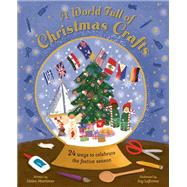 A World Full of Christmas Crafts 24 ways to celebrate the festive season