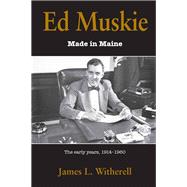 Ed Muskie Made in Maine