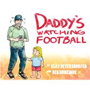Daddy's Watching Football