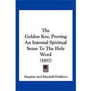 The Golden Key, Proving an Internal Spiritual Sense to the Holy Word