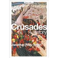 The Crusades: A History Third Edition