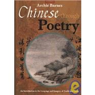 Chinese Through Poetry : An Introduction to the Language and Imagery of Traditional Verse
