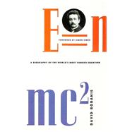 E=mc2 A Biography of the World's Most Famous Equation