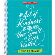 Teacher Kindness Planner A year’s worth of ideas to build a culture of kindness in your classroom
