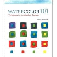 Watercolor 101 Techniques for the Absolute Beginner