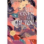 The Ones We Burn