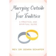 Marrying Outside Your Tradition A Practical and Spiritual Guide
