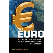 Euro: A Concise Introduction to European Montetary Integration