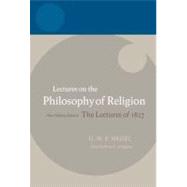 Hegel:Lectures on the Philosophy of Religion Vol I: Introduction and the Concept of Religion