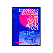 Endoscopic Diagnosis of the Female Lower Urinary Tract