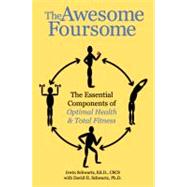 The Awesome Foursome: The Essential Components of Optimal Health & Total Fitness