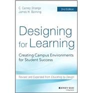 Designing for Learning Creating Campus Environments for Student Success