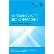 Working with Sex Offenders: A Guide for Practitioners