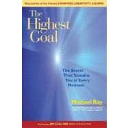 The Highest Goal The Secret That Sustains You in Every Moment