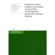 Katalog Der Leichenpredigten Und Sonstiger Trauerschriften Im Thuringischen Staatsarchiv Altenburg