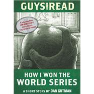 Guys Read: How I Won the World Series