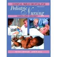 Pediatric Nursing Clinical Skills Manual