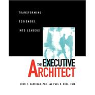 The Executive Architect Transforming Designers into Leaders