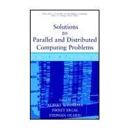 Solutions to Parallel and Distributed Computing Problems Lessons from Biological Sciences