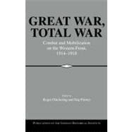 Great War, Total War: Combat and Mobilization on the Western Front, 1914â€“1918