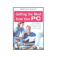 Getting the Most from Your PC : A Practical Guide to Upgrading, Customizing, and Working Faster with Your Computer