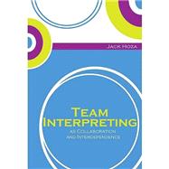Team Interpreting as Collaboration and Interdependence (sku# B1200)