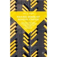 Making Sense of School Choice Politics, Policies, and Practice under Conditions of Cultural Diversity